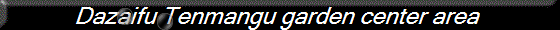 Dazaifu Tenmangu garden center area